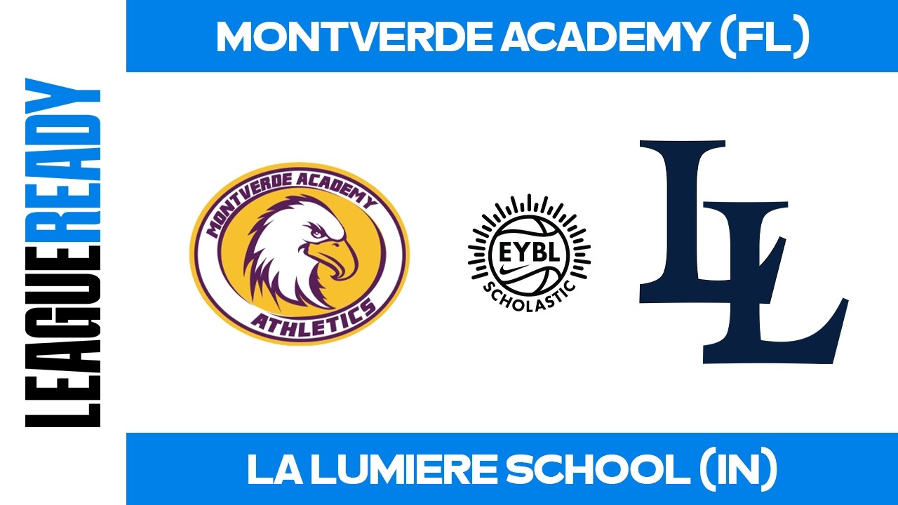 EYBL Scholastic - Montverde Academy (FL) vs La Lumiere School (IN)