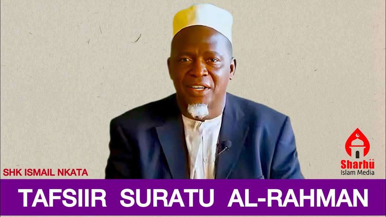 TAFSIIR SURATU RAHMAN 🎤 SHK ISMAIL NKATA 