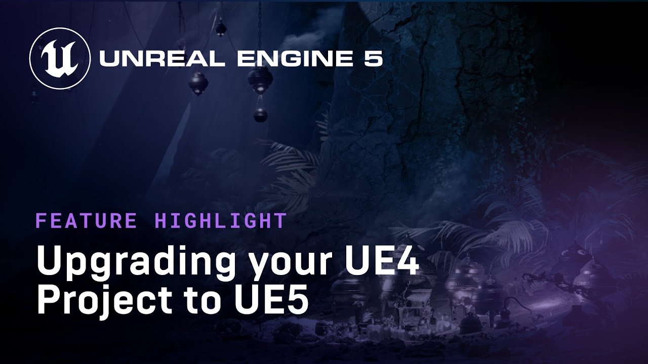 Upgrading your UE4 Project to UE5 | Feature Highlight | State of Unreal 2022