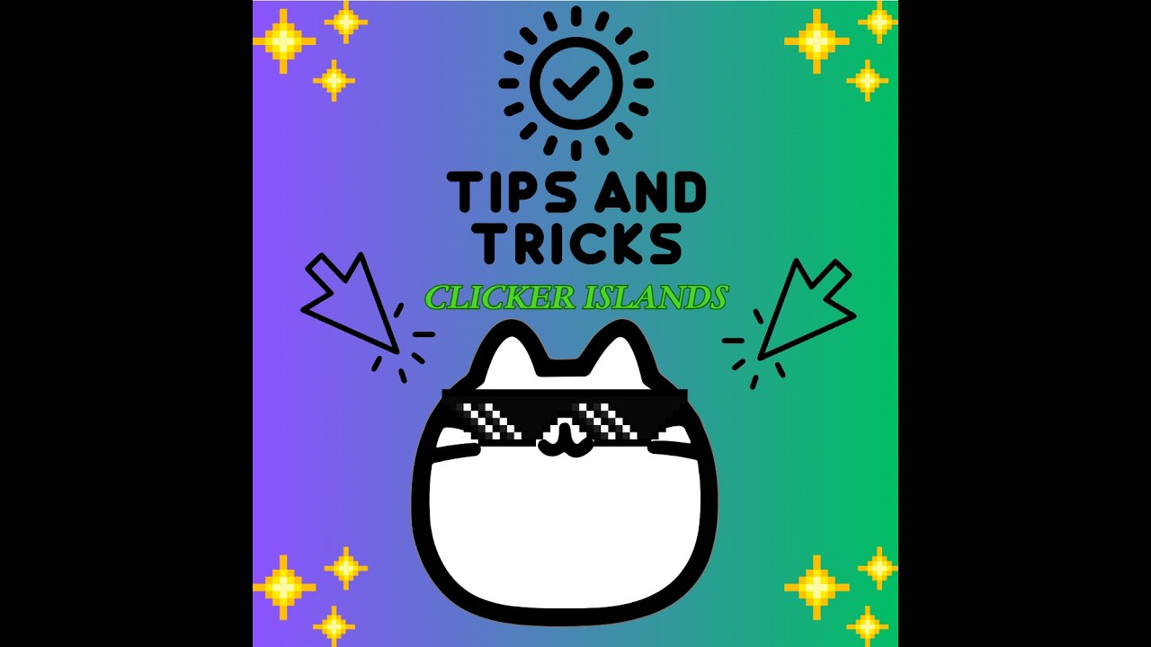 Tips and Tricks for Clicker Islands!