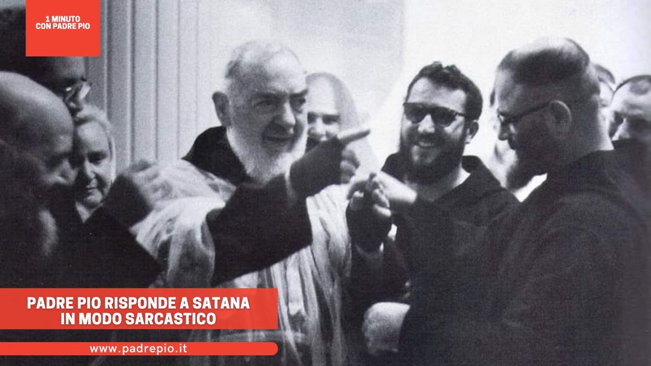 Padre Pio risponde a satana in modo sarcastico
