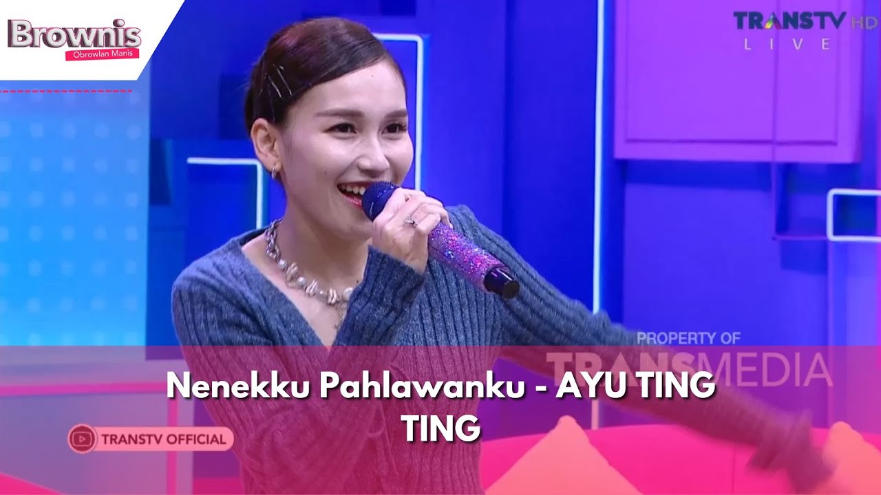 Nenekku Pahlawanku | AYU TING TING | BROWNIS (18/1/24)