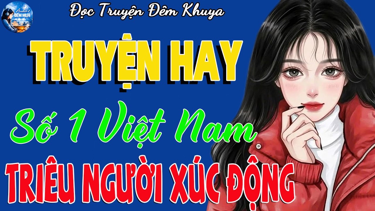 Chuyện Làng Quê Việt Nam | Số Phận Nghiệt Ngã Khiến Nhiều Người Xúc Động