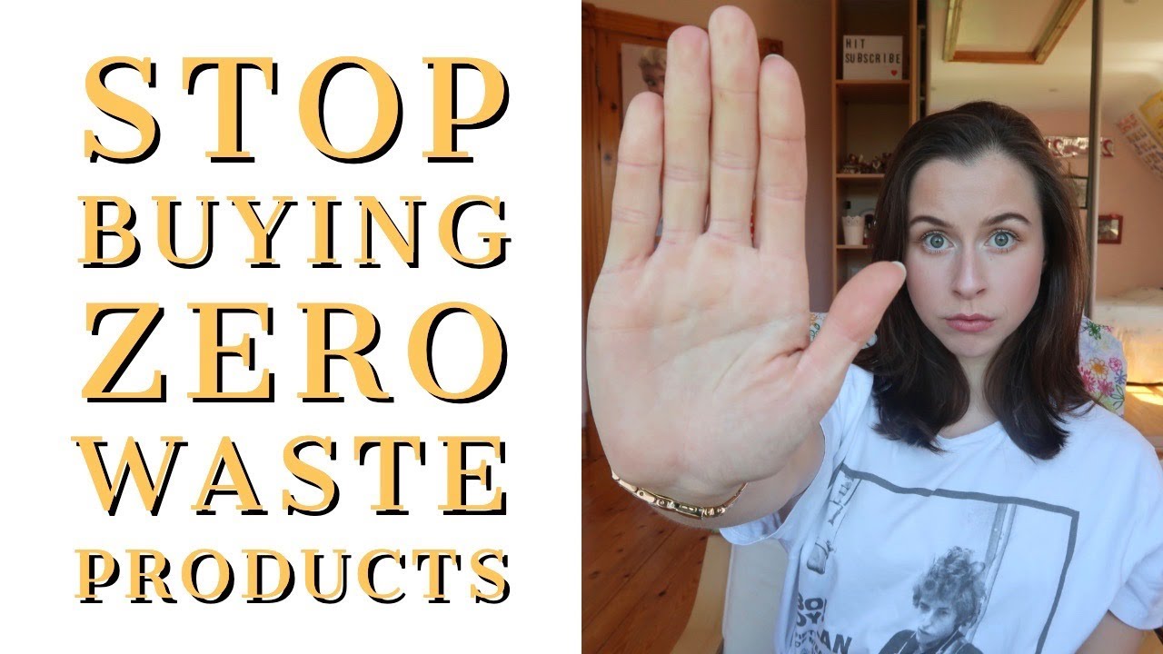 STOP BUYING ZERO WASTE PRODUCTS