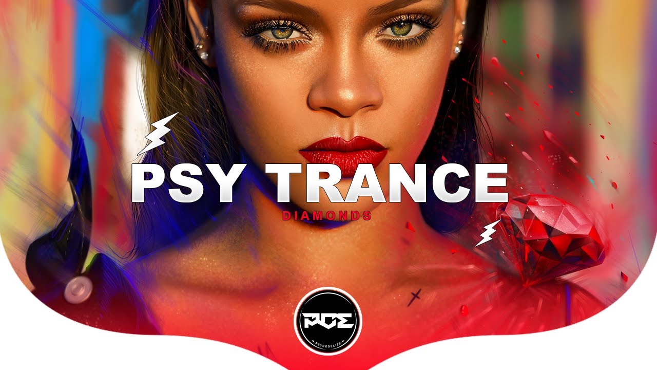 PSY TRANCE ● Rihanna - Diamonds (Osirix Remix)