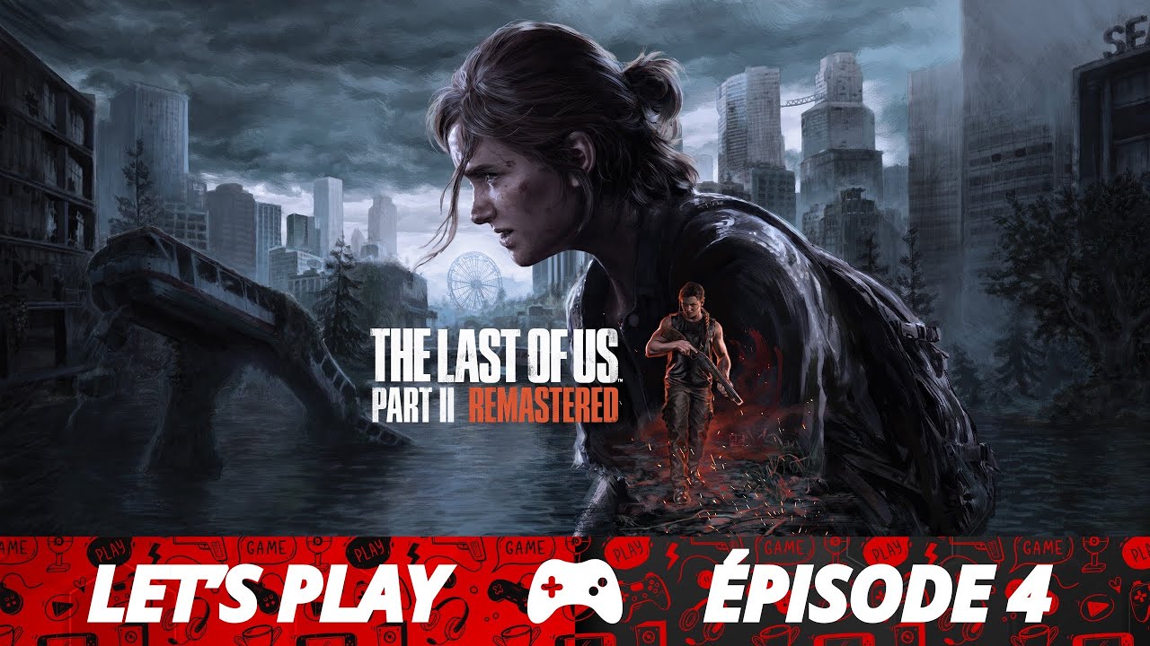 The Last of Us Part II (Épisode 4)