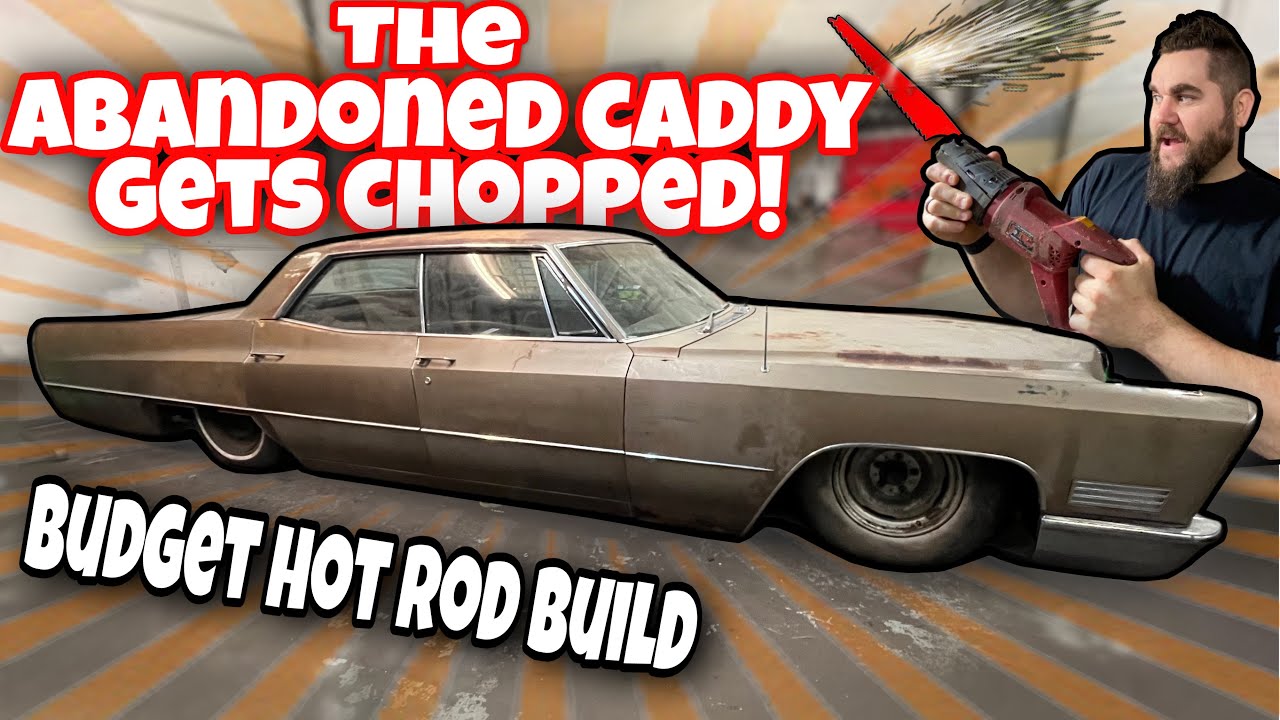 ABANDONED 67 CADILLAC GETS CHOPPED! BUILDING THE BADDEST HOT ROD LOWRIDER ON A SUPER CHEAP BUDGET!