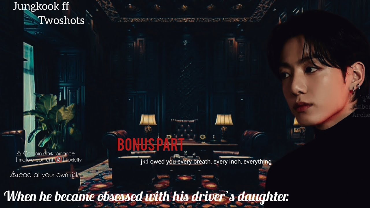 When he became obsessed with his driver's daughter🔞[ Bonus part]#jungkookff 