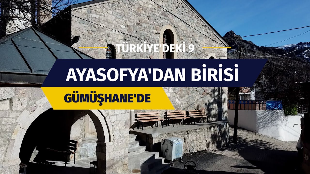 Türkiye’nin 9 Ayasofya Camisinden biri de Gümüşhane’de