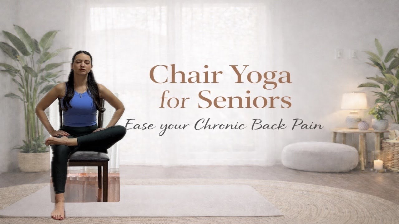 Gentle Chair Yoga for Chronic Back Pain and Seniors