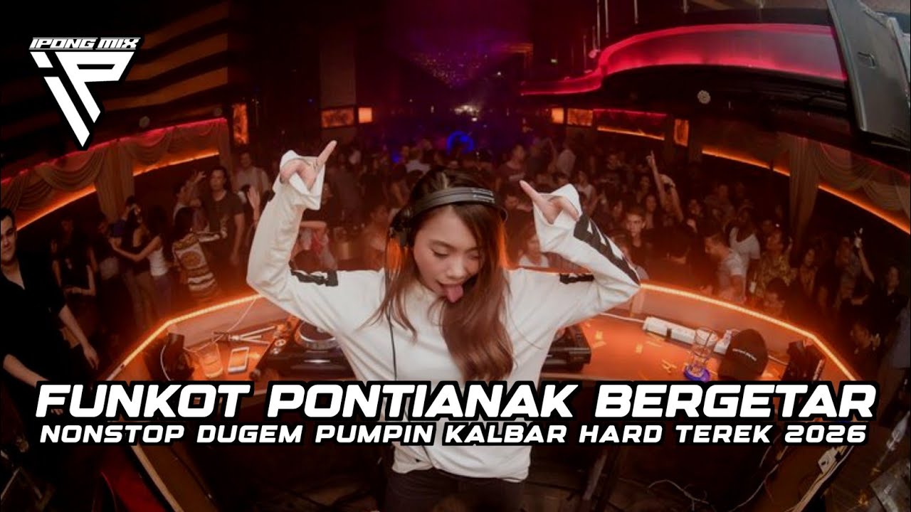 FUNKOT PONTIANAK 2026 ‼️ DUGEM FUNKOT KALBAR BERGETAR FULL BASS