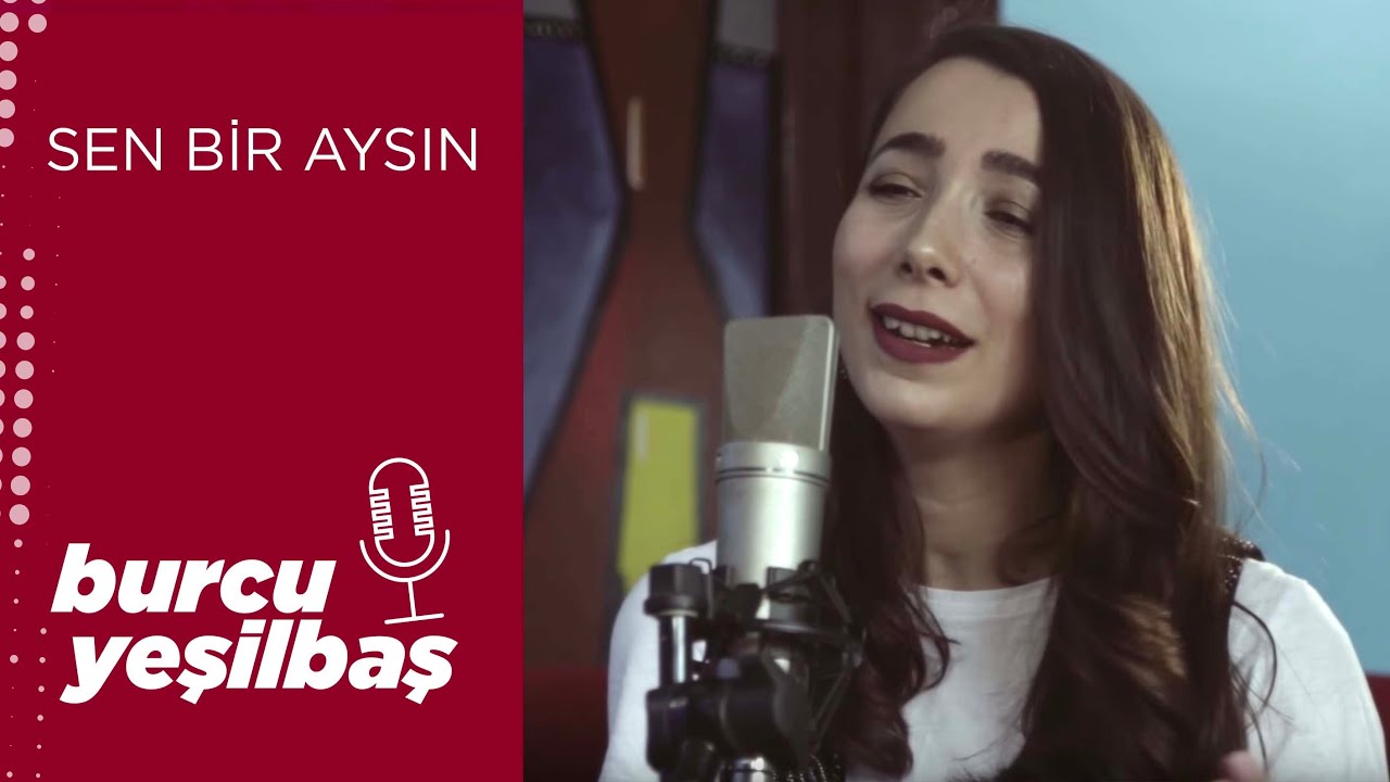 Burcu Yeşilbaş - Sen Bir Aysın