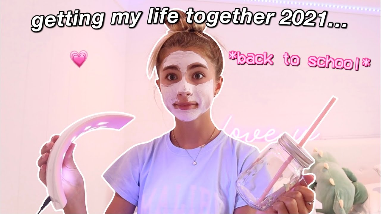 getting my life together for back to school 2021 *reset routine*