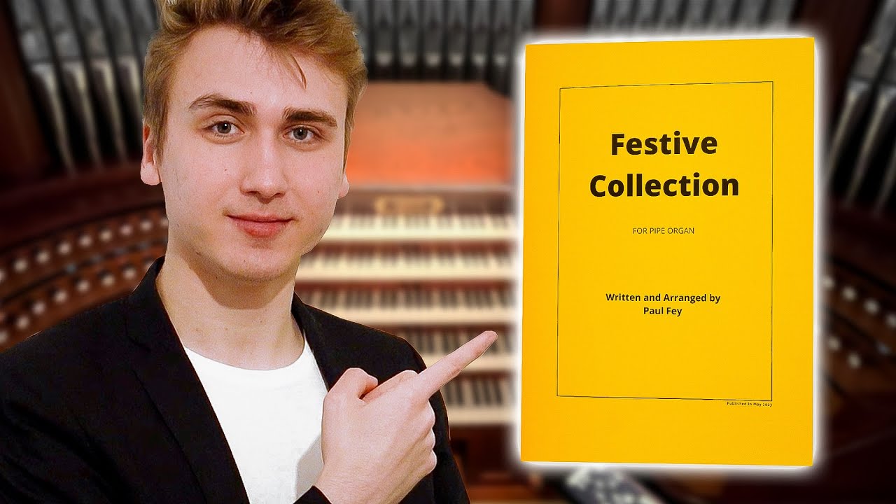The FESTIVE COLLECTION - 10 Pieces for Organ (Printed Sheet Music) - PAUL FEY