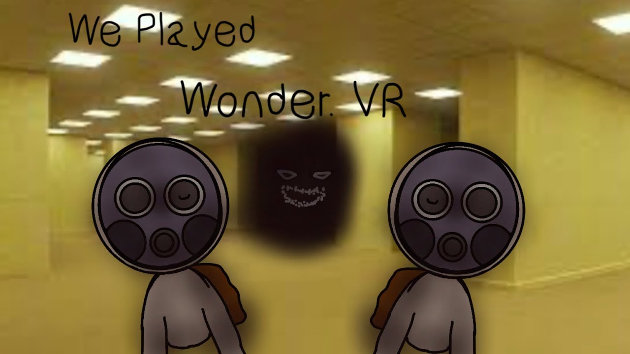 We played Wonder. vr