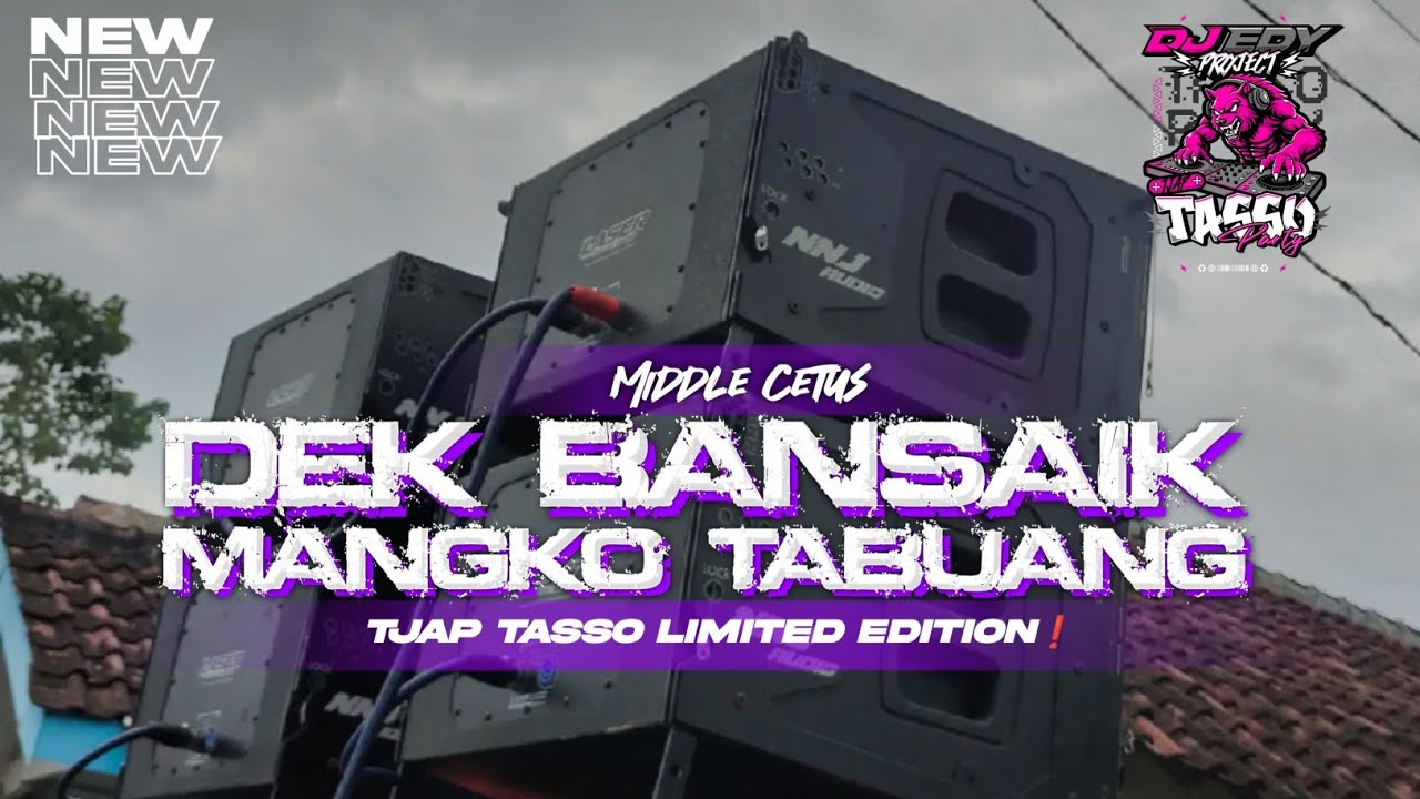 DJ TJAP TASSO DEK BANSAIK MANGKO TABUANG STYLE MID CETUS LIMITED❗EDY PROJECT