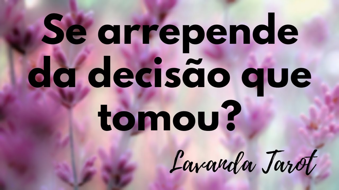 #tarot Se arrepende da decisão que tomou?