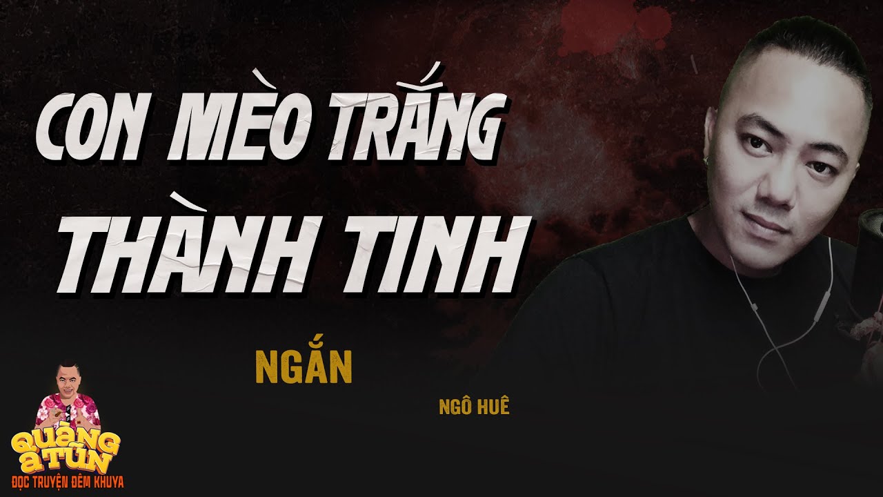 Đọc Truyện Đêm Khuya Truyện Ma Quàng A Tũn : CON MÈO THÀNH TINH
