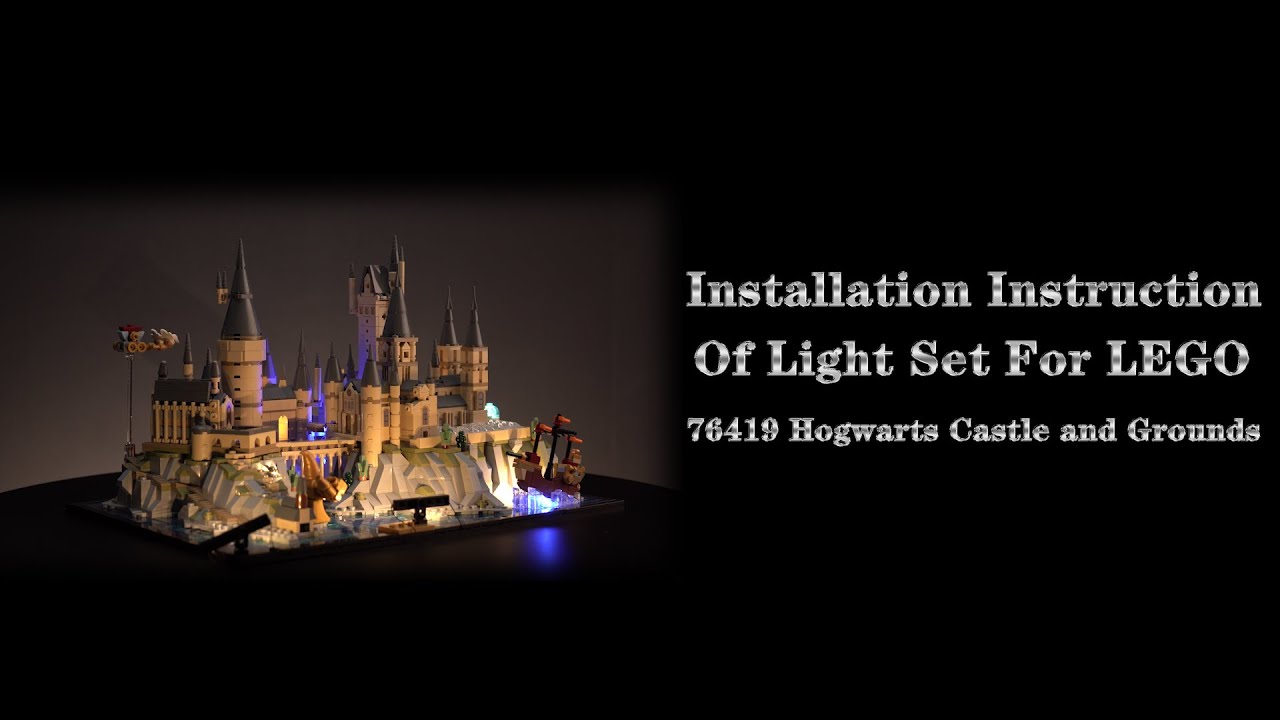 Installation Instruction Of Light Set For LEGO 76419 Hogwarts Castle and Grounds.
