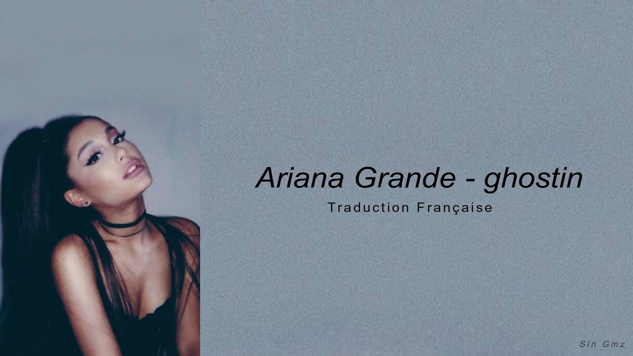 Ariana Grande - ghostin (Traduction Française)