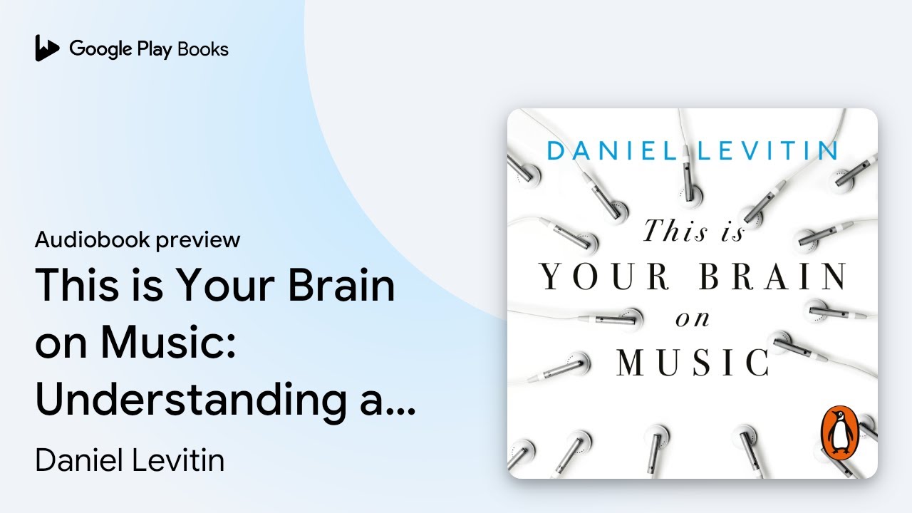 This is Your Brain on Music: Understanding a… by Daniel Levitin · Audiobook preview