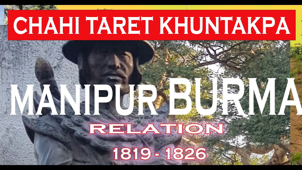Chahi Taret {7} Khuntakpa | Khubak Yairi Lengba | 1819  to 1826 | 7 years Devastation | Kabaw Valley