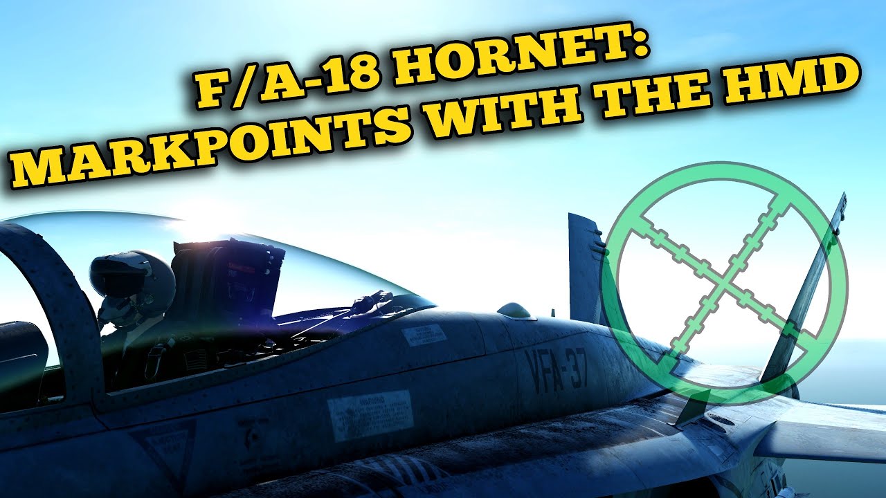 DCS F/A-18C Hornet: Making Markpoints with the HMD