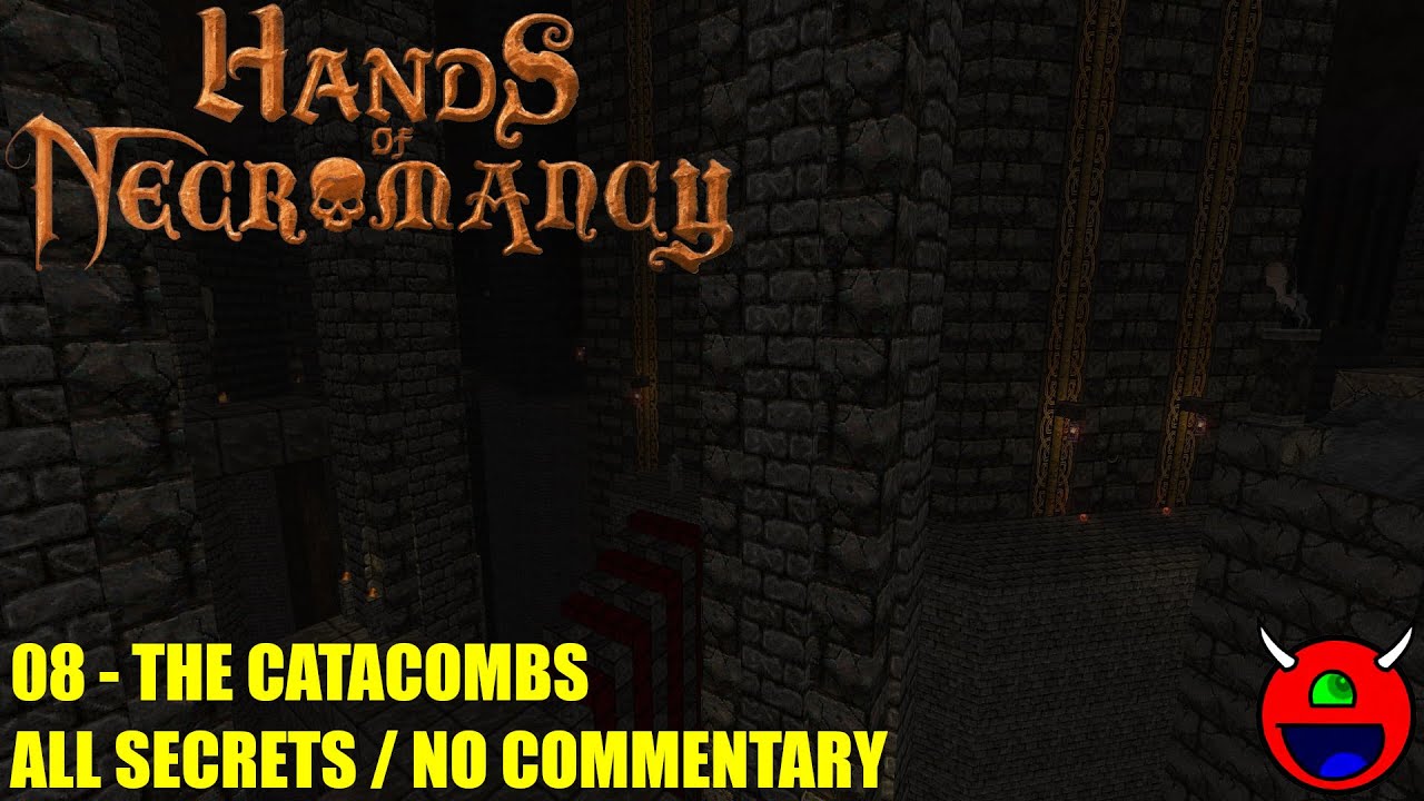 Hands of Necromancy - 08 The Catacomb - No Commentary