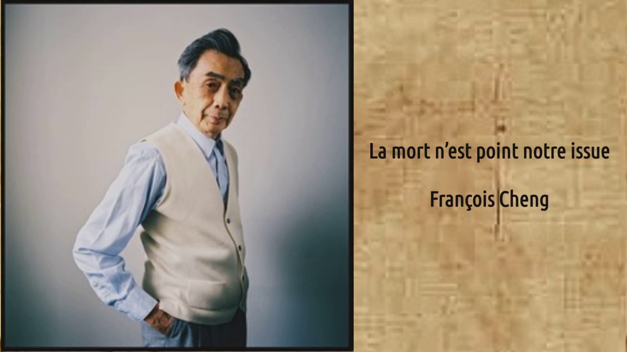 La mort n’est point notre issue, François Cheng