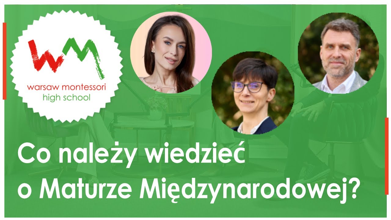Co należy wiedzieć o Maturze Międzynarodowej? Warsaw Montessori High School IB