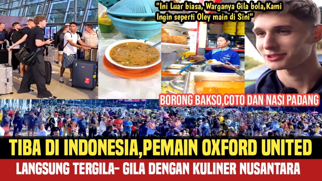 Reaksi Takjub dan heran Para pemain Oxford United setelah Tiba di Indonesia,ini sungguh luar biasa ❗