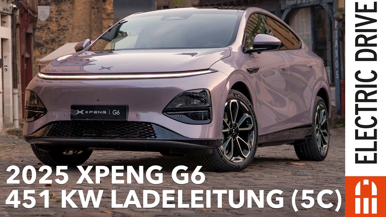 2025 XPENG G6! 451 kW Ladeleistung (5C) =  10-80 Prozent SoC in 12 Minuten? | Electric Drive News