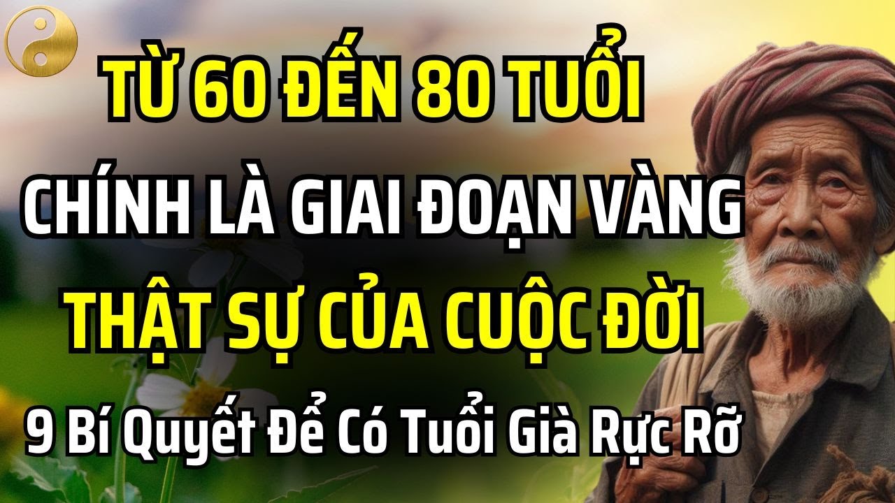 TỪ 60 ĐẾN 80 TUỔI CH&Iacute;NH L&Agrave; GIAI ĐOẠN V&Agrave;NG CỦA CUỘC ĐỜI, 9 B&Iacute; QUYẾT GI&Uacute;P BẠN C&Oacute; MỘT TUỔI GI&Agrave; RỰC RỠ