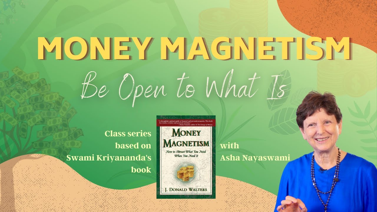 Be Open to What Is &ndash; Money Magnetism #8