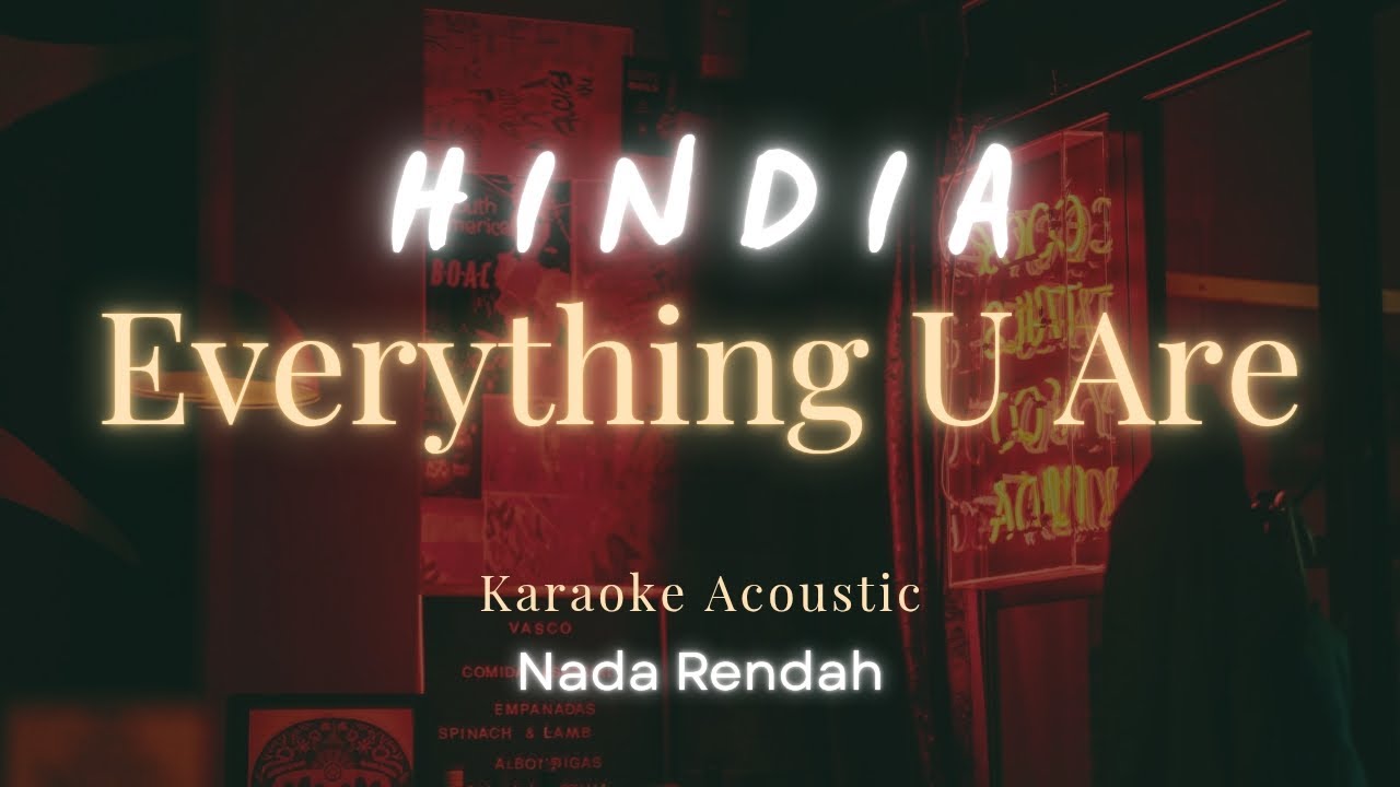 Everything U Are - HINDIA (Karaoke Akustik) Nada Rendah | Lower Key Karaoke