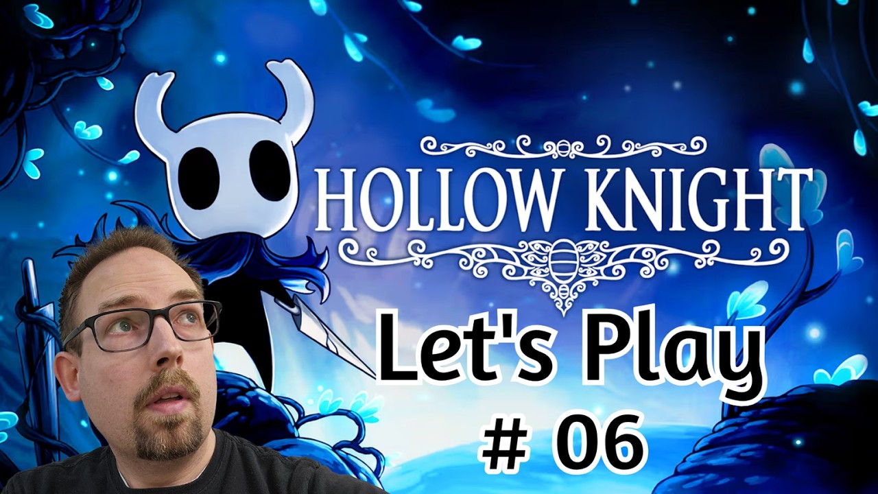 Hollow Knight Lets Play 06