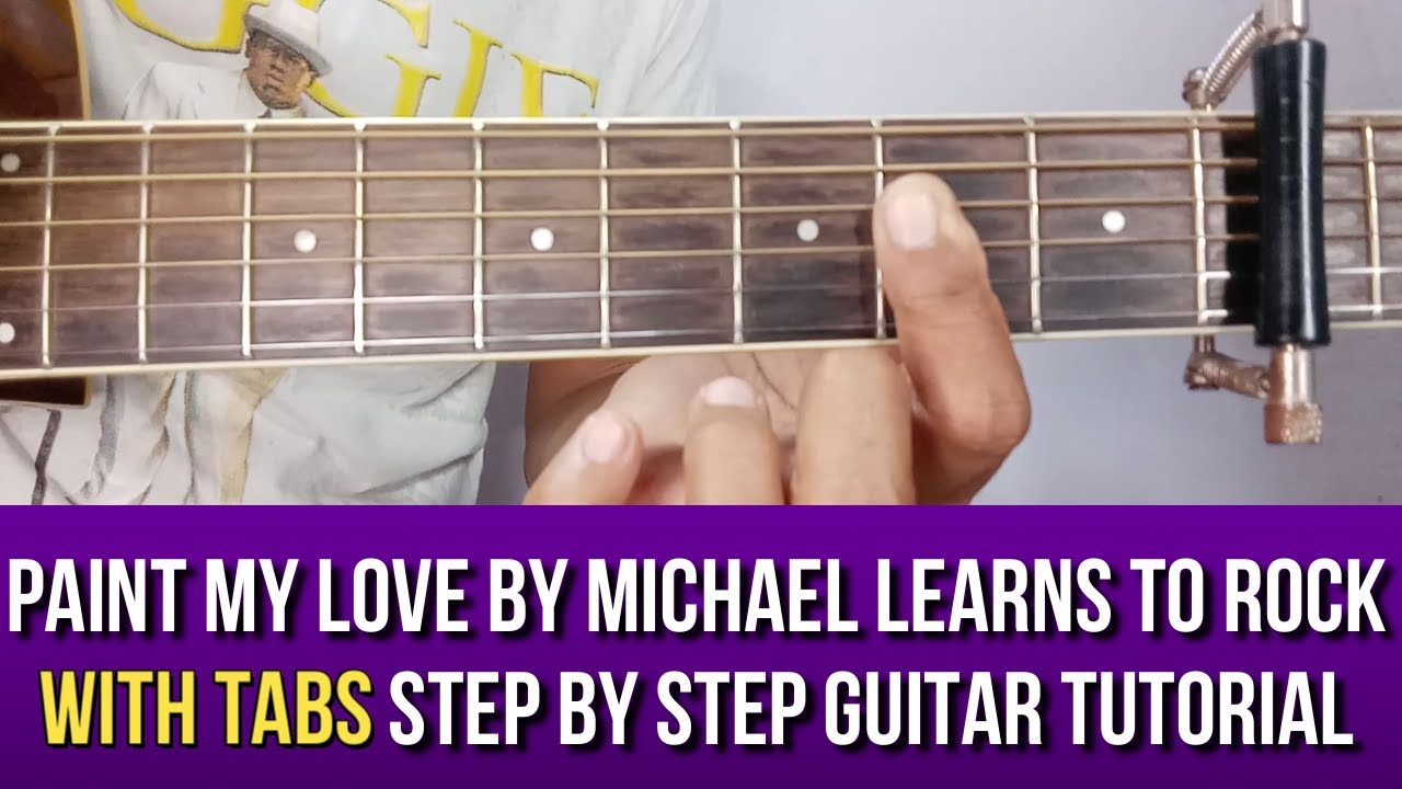 PAINT MY LOVE  BY MICHAEL LEARNS TO ROCK WITH TABS STEP BY STEP GUITAR TUTORIAL BY PARENG MIKE