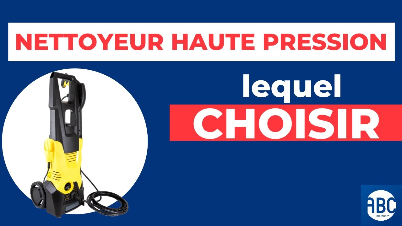 Nettoyeur haute pression : lequel choisir ?