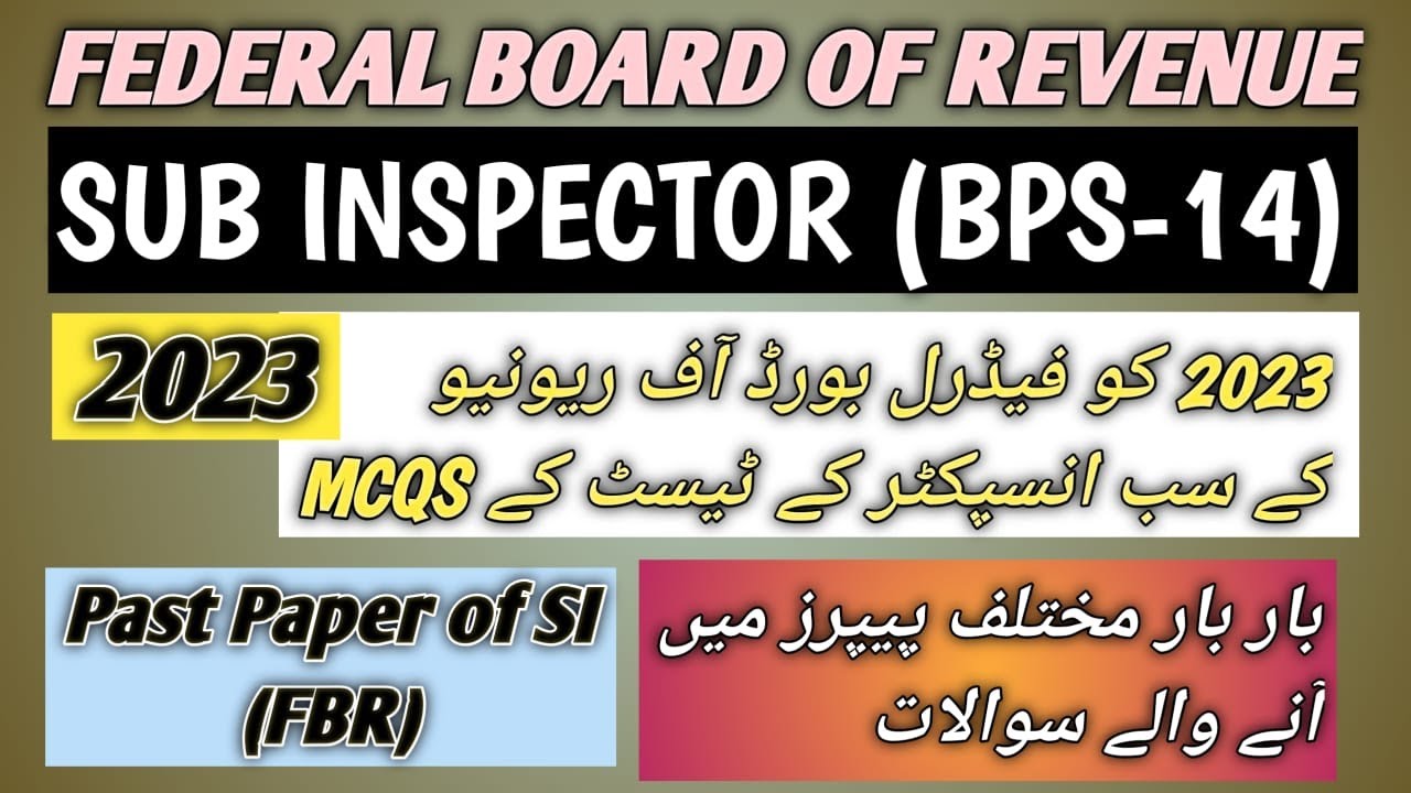 Federal Board of Revenue (FBR) | Past Papers of FBR (Sub Inspector) | SI Past Papers 2023 |