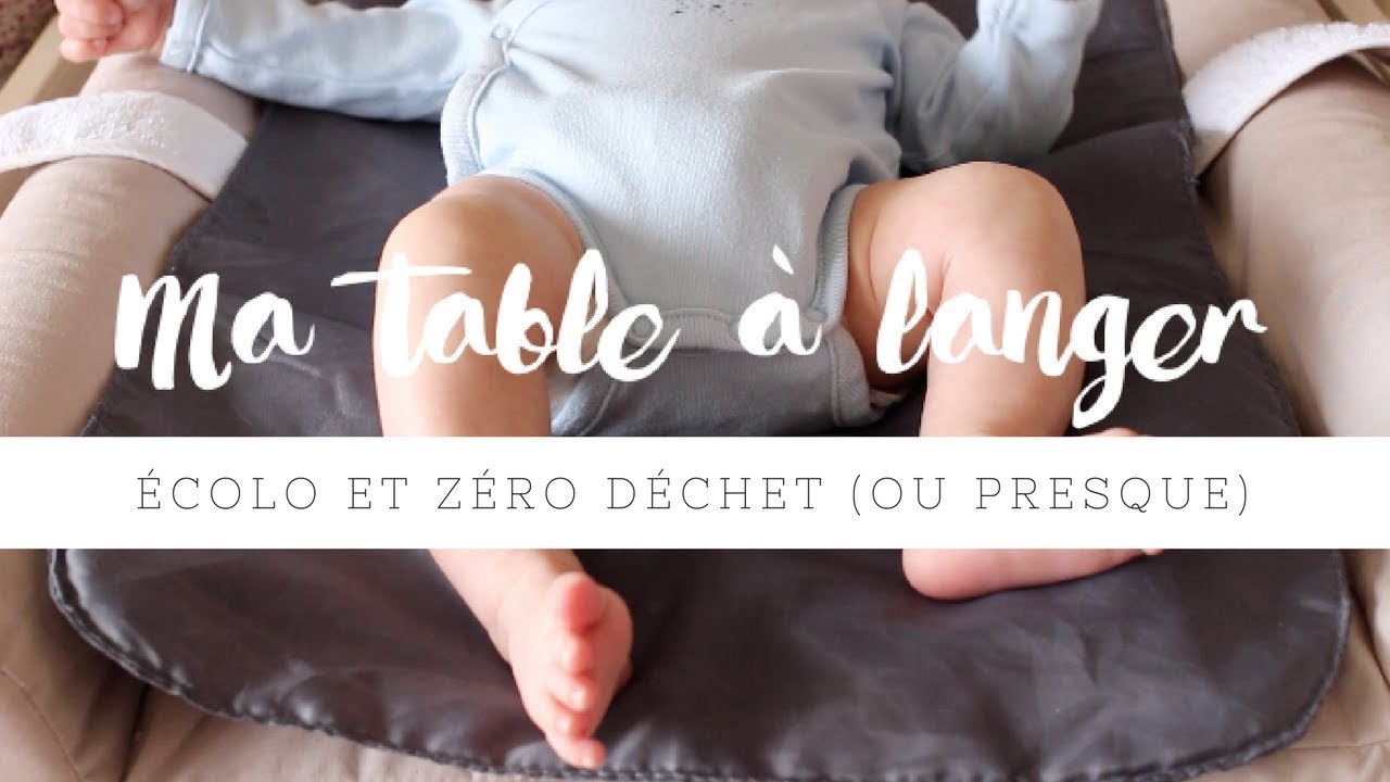MA TABLE À LANGER ECOLO ET ZÉRO DÉCHET (ou presque) ♥