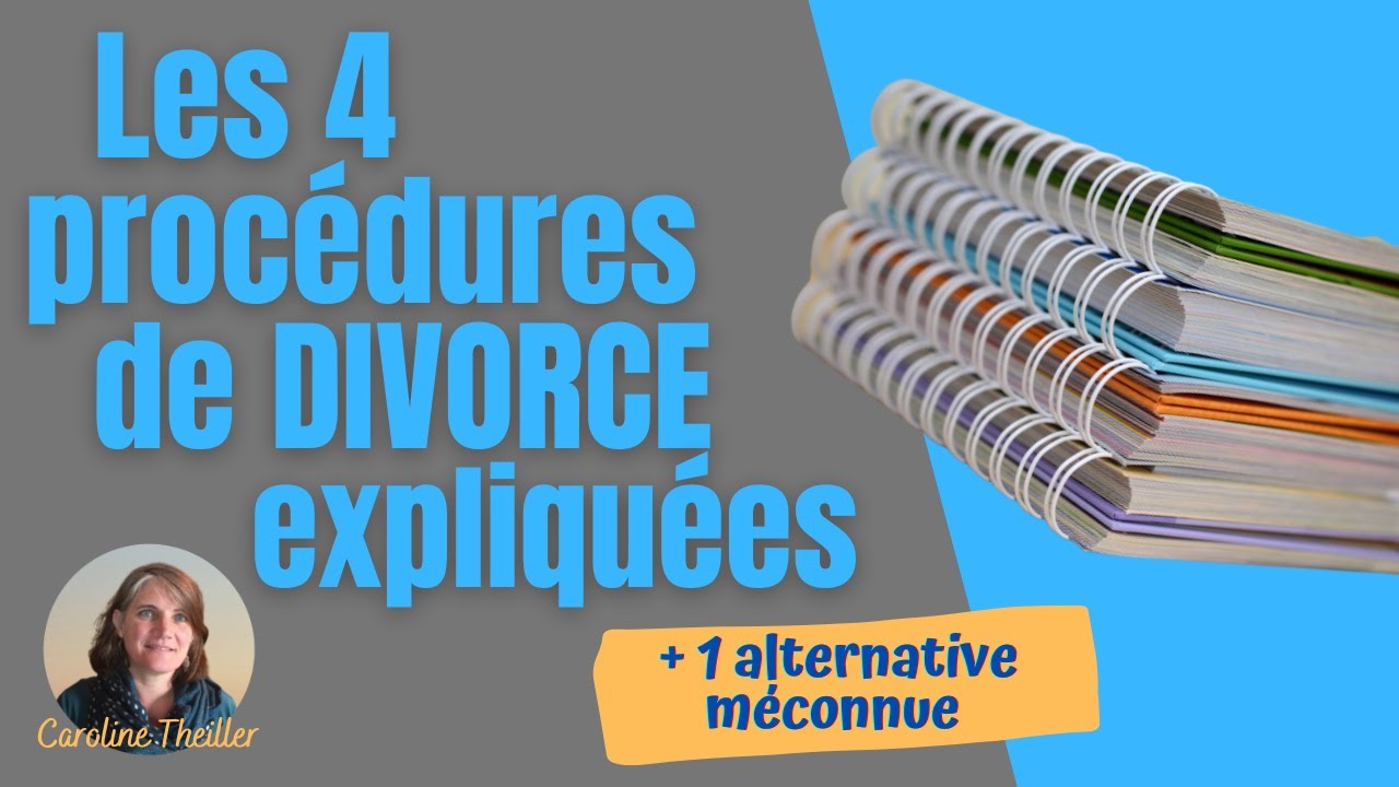 Les 4 PROC&Eacute;DURES de DIVORCE expliqu&eacute;es
