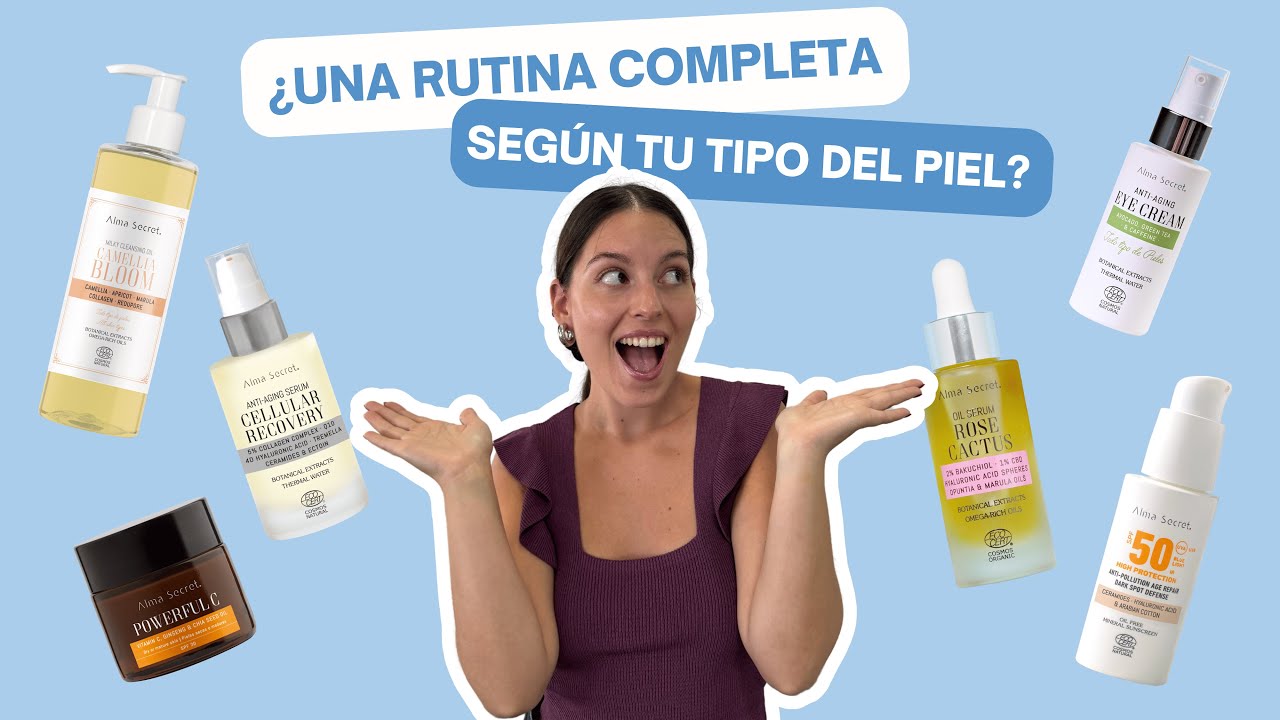 ¿Una RUTINA completa según TIPO DE PIEL? 😱🧖🏻‍♀️ | Alma Secret 🌸