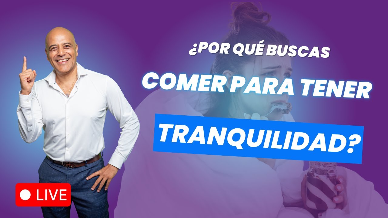 ¿Por qué buscas comer para tener tranquilidad?