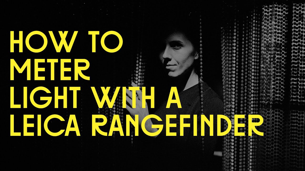 How to Meter Light with a Leica Rangefinder Camera