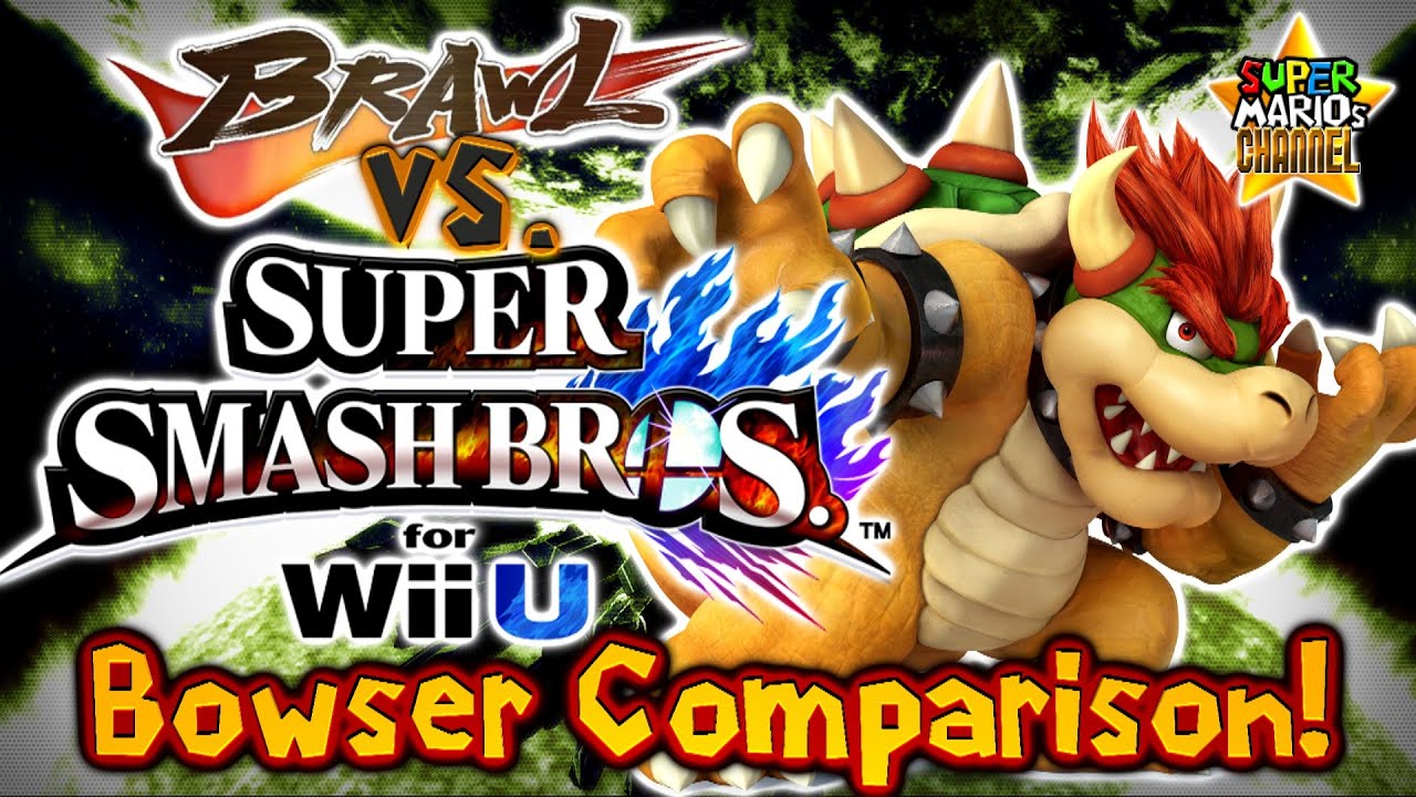 SMC: Brawl vs. Smash Bros. Wii U - Bowser Moveset & Model Comparison!