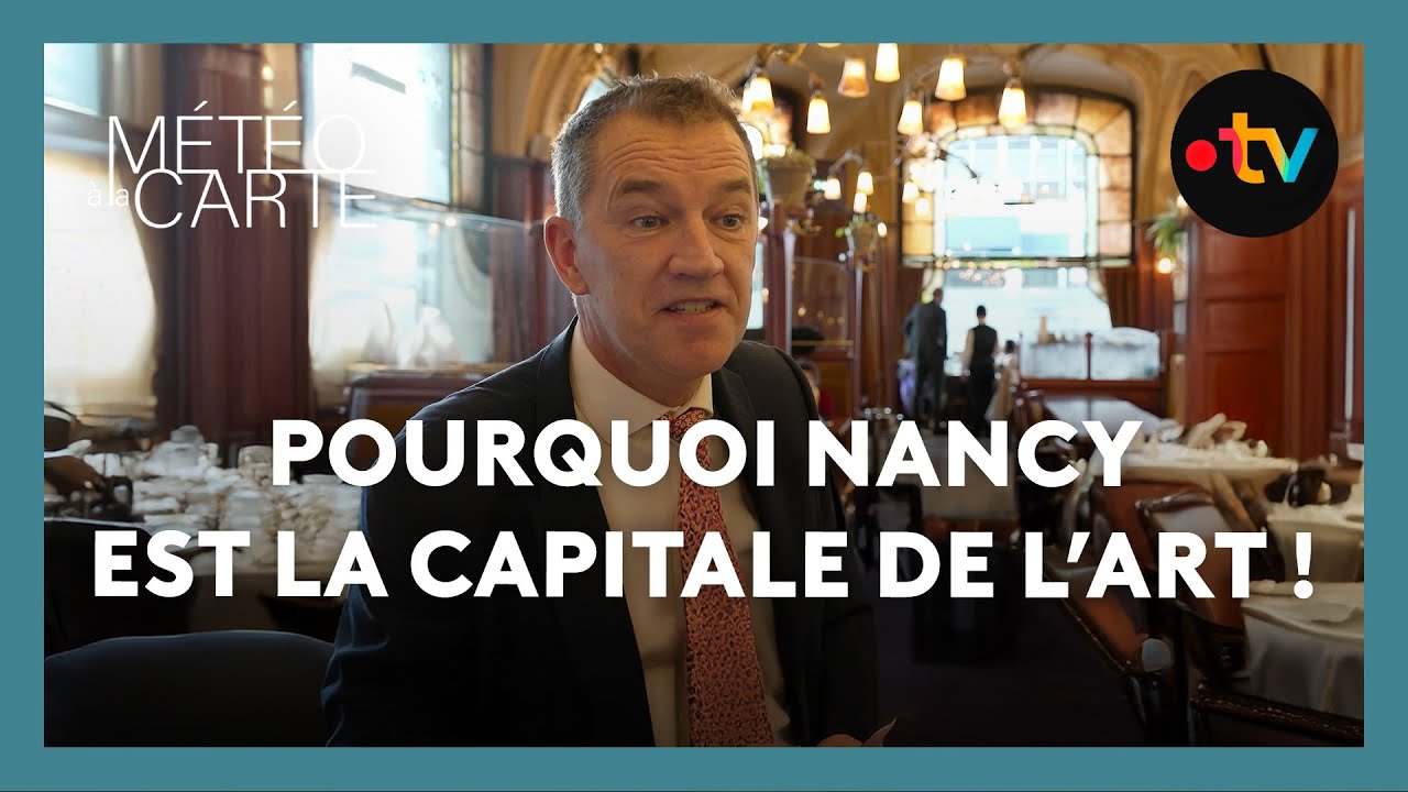 Pourquoi Nancy est la capitale de l’art ? - Météo à la carte
