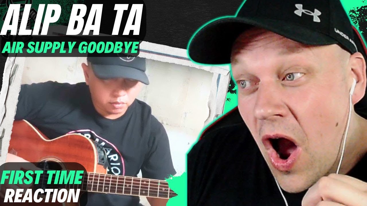 ALIP BA TA Covers Air Supply's Goodbye in Spectacular Fashion [ Reaction ] | UK 🇬🇧