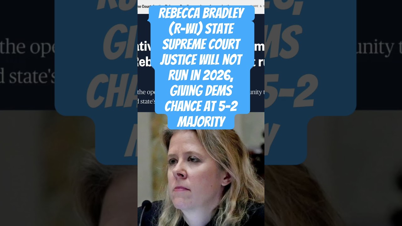 Conservative Wisconsin Supreme Court Justice Rebecca Bradley will not seek reelection: 