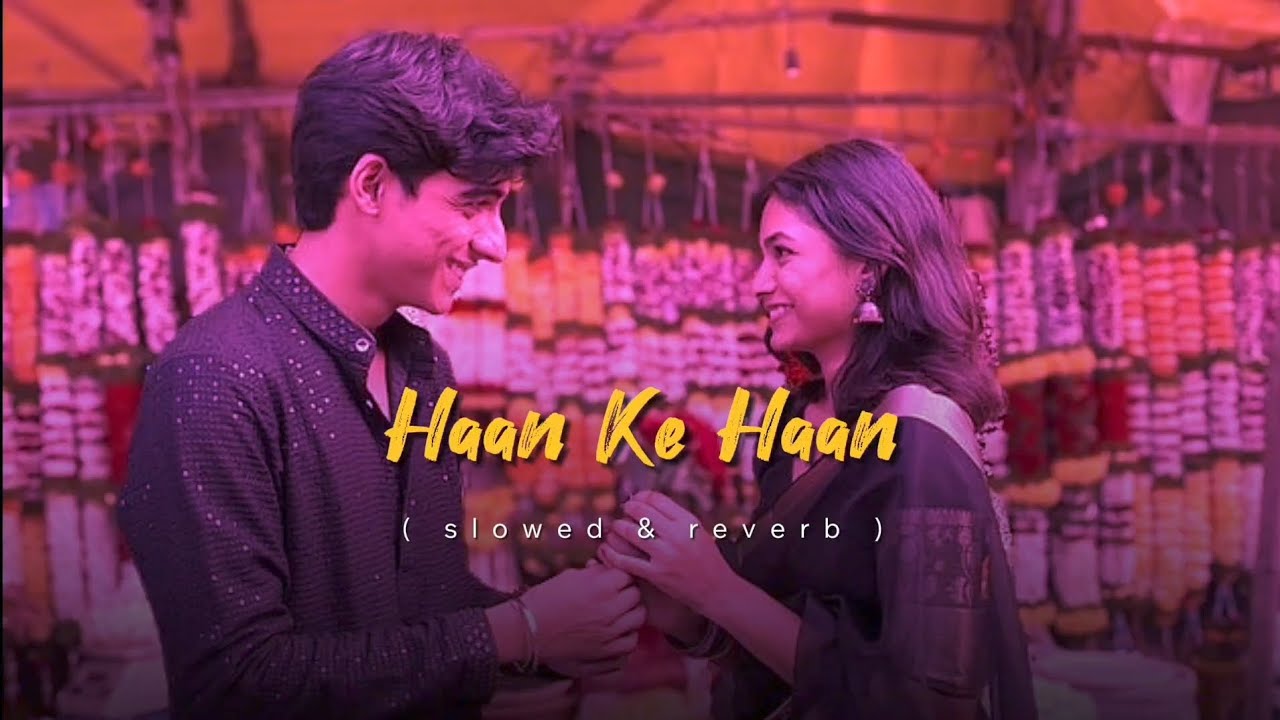 𝙃𝙖𝙖𝙣 𝙆𝙚 𝙃𝙖𝙖𝙣 (𝙎𝙡𝙤𝙬𝙚𝙙 & 𝙍𝙚𝙫𝙚𝙧𝙗) | 𝙈𝙖𝙝𝙖𝙧𝙖𝙟 | 𝙁𝙡𝙞𝙭𝙈𝙪𝙯𝙞𝙠