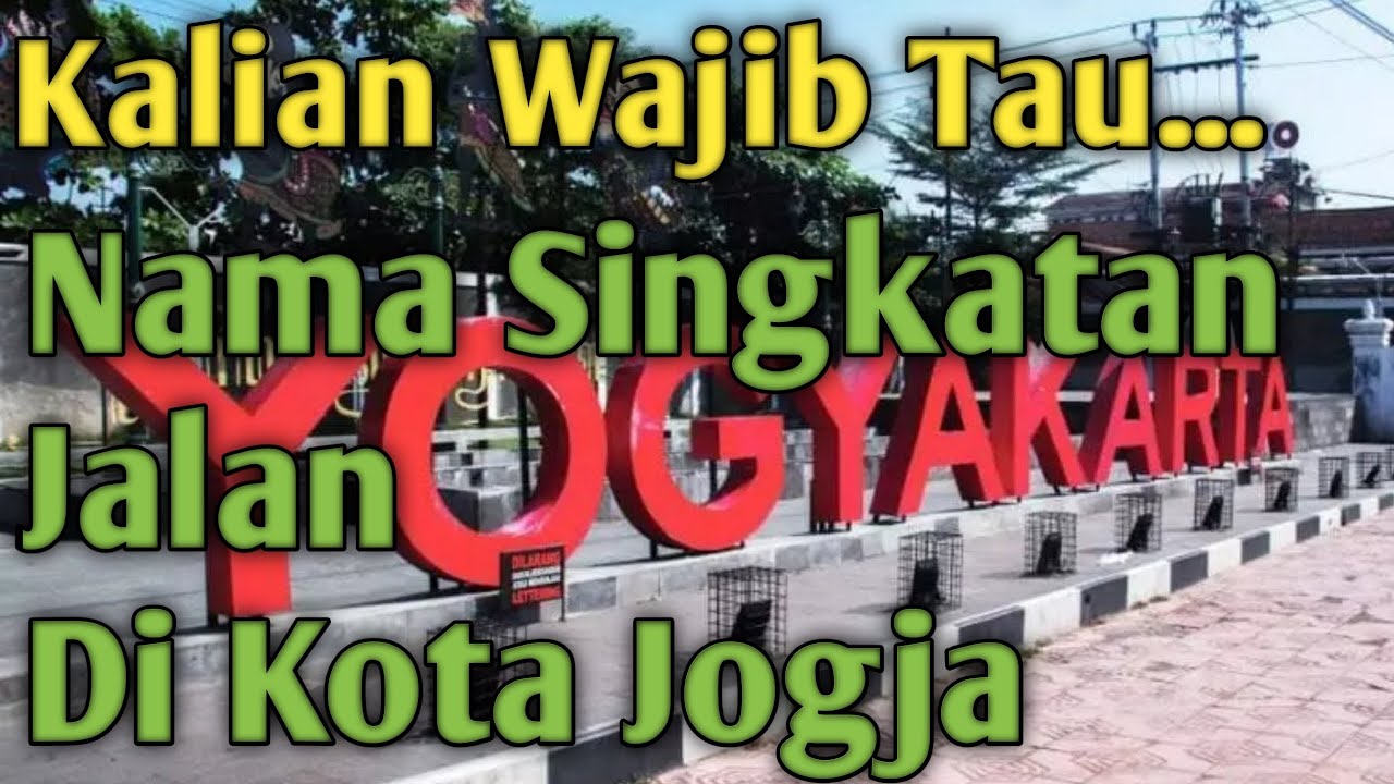 8 Nama Singkatan Jalan Di Kota Jogja | CarVlog